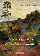 Les jours glorieux d'Éva Saint-Amour, Roman