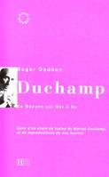 Duchamp, Ce Mécano qui Met à Nu