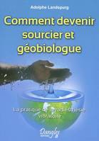 Comment devenir sourcier et géobiologue