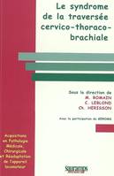 LE SYMDROME DE LA TRAVERSEE CERVICO THORACO BRACHIALE