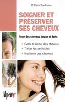 soigner et preserver ses cheveux, les nouveaux traitements du cheveu