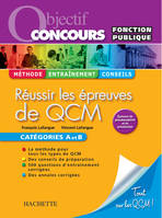 Objectif Concours Fonction Publique Réussir les épreuves de QCM, catégories A et B