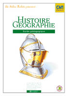 Histoire et géographie CM1 - Guide pédagogique