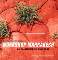 Workshop Marrakech, La palmeraie en paysages