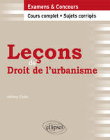 Leçons de Droit de l'urbanisme. Cours complet et sujets corrigés