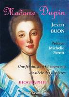 Madame Dupin,Une Feministe a Chenonceau au Siècle..., Biographie