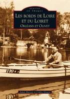 Bords de Loire et du Loiret (Les) - Orléans, Olivet, Orléans et Olivet