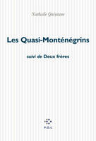 Les Quasi-Monténégrins/Deux frères, pièces