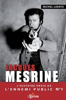 Jacques Mesrine : L'histoire vraie de l'ennemi public n°1, L'histoire vraie de l'ennemi public numéro un