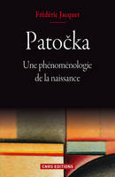 Patocka. Une phénoménologie de la naissance, Une phénoménologie de la naissance