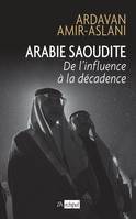 Arabie Saoudite, De l'influence à la décadence