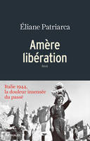 Amère libération, Italie 1944, La douleur insensée du passé