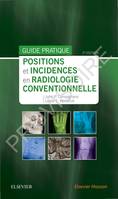 Positions et incidences en radiologie conventionnelle, Guide pratique Bontrager