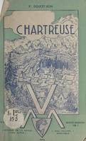 Chartreuse : guide historique et descriptif du pays de Chartreuse (1), Promenades, excursions, ascensions