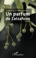 Un parfum de Zaizafoun