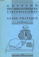 Gestion des bibliotheques universitaires guide pratique, guide pratique