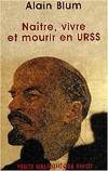 Naître, vivre et mourir en Urss (1917-2002)