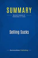 Summary: Selling Sucks, Review and Analysis of Rumbauskas Jr.'s Book