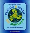 Plaisir et magie du mandala., Volume 2, Plaisir et magie du mandata (tome 2)