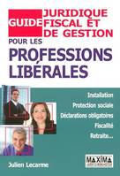 Guide juridique fical et de gestion pour les professions libérales