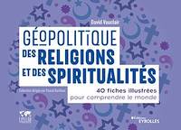 Géopolitique des religions et des spiritualités, 40 fiches illustrées pour comprendre le monde - Collection dirigée par Pascal Boniface