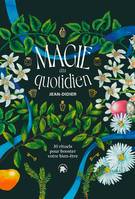 Magie au quotidien, 30 rituels pour booster votre bien-être