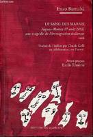 Le sang de marais - Aigues-Mortes 17 août 1893, une tragédie de l'immigration italienne - essai., Aigues-Mortes, 17 août 1893, une tragédie de l'immigration italienne