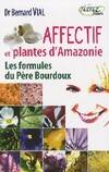 AFFECTIF ET PLANTES D'AMAZONIE, les formules du père Bourdoux