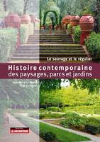 Histoire contemporaine des paysages, parcs et jardins, Le sauvage et le régulier