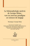 66, La submorphologie motivée de Georges Bohas, Vers un nouveau paradigme en sciences du langage