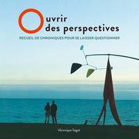 Ouvrir des perspectives, Recueil de chroniques pour se laisser questionner