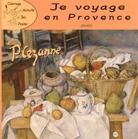 JE VOYAGE EN PROVENCE AVEC CEZANNE