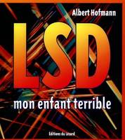 LSD, mon enfant terrible