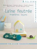 Laine feutrée - Premières leçons, premières leçons