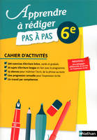 Apprendre à rédiger - cahier élève - 6e - 2014