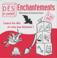 Enchantements - Lance les dés et Crée ton histoire !