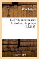 De l'Albuminurie dans la cirrhose atrophique