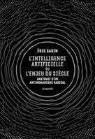 L'intelligence artificielle ou L'enjeu du siècle, Anatomie d'un antihumanisme radical