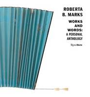 Roberta B. Marks Works and Words /anglais