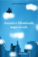 Arentel et Ménéhould, anges en exil, Roman