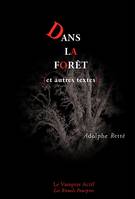 Dans la forêt, Et autres textes