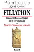 Filiation, Fondement généalogique de la psychanalyse (par Alexandra Papageorgiou-Legendre)