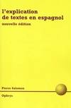 L'explication de textes en espagnol - classes préparatoires littéraires, DEUG, licence, CAPES, agrégation, classes préparatoires littéraires, DEUG, licence, CAPES, agrégation