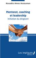 Mentorat, coaching et leadership, Initiation du dirigeant