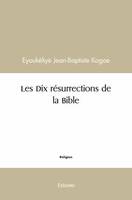 Les dix résurrections de la bible