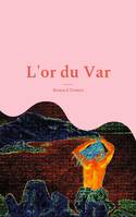 L'or du Var, Ou mais où est donc ornivar ? une aventure de petunias w. majores