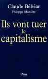 Ils vont tuer le capitalisme