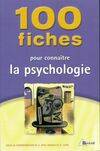 100 fiches pour connaître la psychologie, 1er et 2e cycles universitaires, formations paramédicales