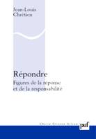 Répondre. Figures de la réponse et de la responsabilité