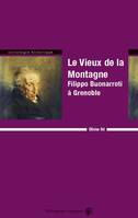 Le Vieux de la Montagne, Filippo Buonarroti à Grenoble